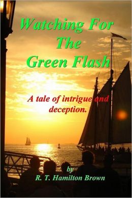 Watching for the Green Flash: A tale of Intrigue and Deception.