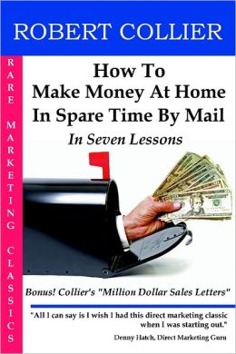 How To Make Money At Home In Spare Time Mail: In Seven Lessons