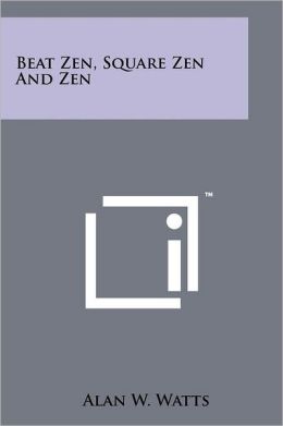 Beat Zen, Square Zen And Zen