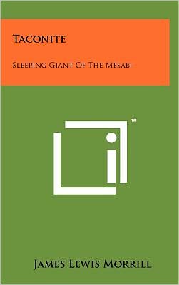 Taconite: Sleeping Giant Of The Mesabi