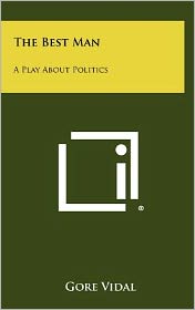 The Best Man: A Play about Politics