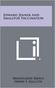 Edward Jenner And Smallpox Vaccination