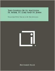The Gospels Of St. Matthew, St. Mark, St. Luke And St. John: Together With The Acts Of The Apostles