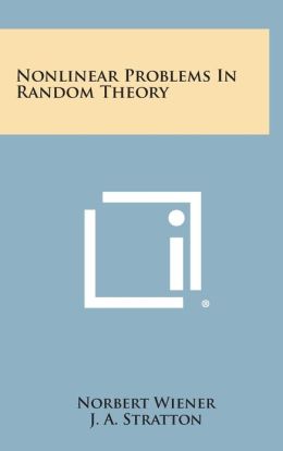 Nonlinear problems in random theory Norbert Wiener