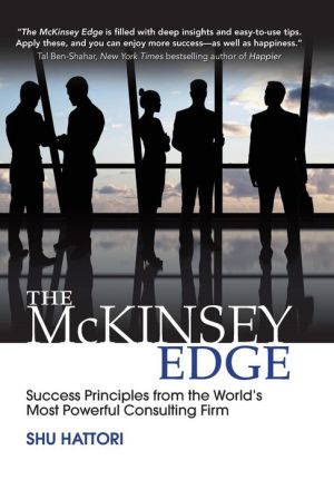 The McKinsey Edge: Success Principles from the World's Most Powerful Consulting Firm