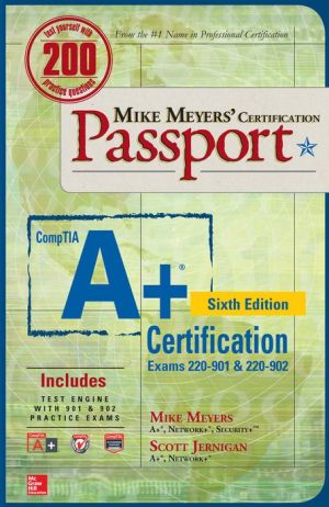 Mike Meyers' CompTIA A+ Certification Passport, Sixth Edition (Exams 220-901 & 220-902)