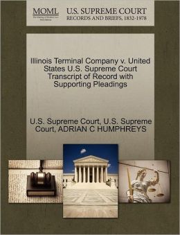 Illinois Terminal Company v. United States U.S. Supreme Court Transcript of Record with Supporting Pleadings