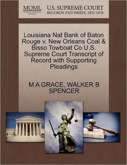 Louisiana Nat Bank Of Baton Rouge V. New Orleans Coal & Bisso Towboat Co U.S. Supreme Court Transcript Of Record With Supporting Pleadings
