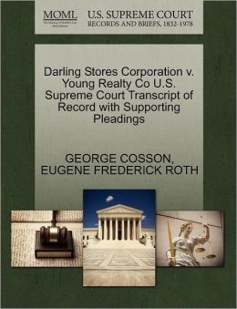 Darling Stores Corporation v. Young Realty Co U.S. Supreme Court Transcript of Record with Supporting Pleadings GEORGE COSSON and EUGENE FREDERICK ROTH
