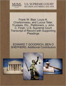 Frank W. Blair, Louis H. Charbonneau, And Lucius Teter, Trustees, Etc., Petitioners, V. John C. Finan. U.S. Supreme Court Transcript Of Record With Supporting Pleadings