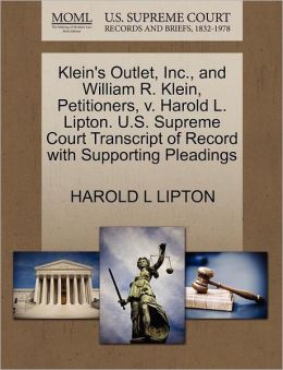 Klein's Outlet, Inc., and William R. Klein, Petitioners, v. Harold L. Lipton. U.S. Supreme Court Transcript of Record with Supporting Pleadings HAROLD L LIPTON