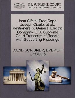John Cifolo, Fred Cope, Joseph Cisulo, Et Al., Petitioners, V. General Electric Company. U.S. Supreme Court Transcript Of Record With Supporting Pleadings