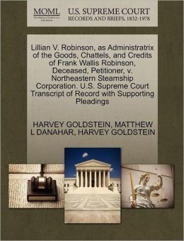 Lillian V. Robinson, As Administratrix Of The Goods, Chattels, And Credits Of Frank Wallis Robinson, Deceased, Petitioner, V. Northeastern Steamship Corporation. U.S. Supreme Court Transcript Of Record With Supporting Pleadings
