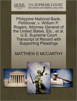 Philippine National Bank, Petitioner, V. William P. Rogers, Attorney General Of The United States, Etc., Et Al. U.S. Supreme Court Transcript Of Record With Supporting Pleadings