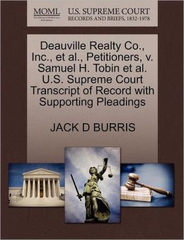 Deauville Realty Co., Inc., et al., Petitioners, v. Samuel H. Tobin et al. U.S. Supreme Court Transcript of Record with Supporting Pleadings JACK D BURRIS
