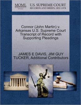 Connor (John Martin) V. Arkansas U.S. Supreme Court Transcript Of Record With Supporting Pleadings