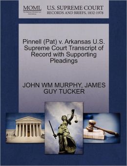 Pinnell (Pat) V. Arkansas U.S. Supreme Court Transcript Of Record With Supporting Pleadings