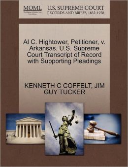 Al C. Hightower, Petitioner, V. Arkansas. U.S. Supreme Court Transcript Of Record With Supporting Pleadings