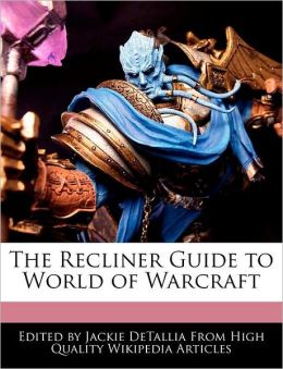 The Recliner Guide To World Of Warcraft