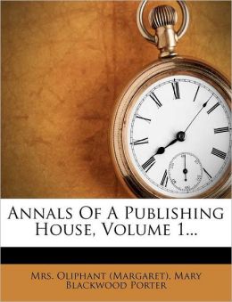 Annals Of A Publishing House, Volume 1...