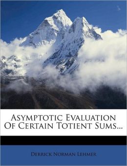 Asymptotic Evaluation Of Certain Totient Sums...