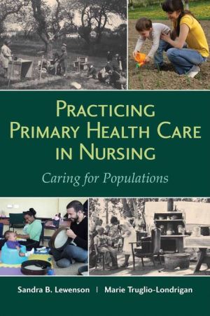 Practicing Primary Health Care In Nursing: Caring For Populations