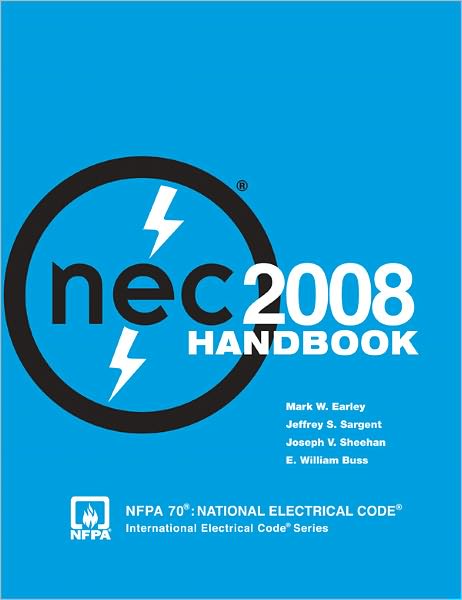 NFPA 70 National Electrical Code (NEC) Handbook, 2008 Edition