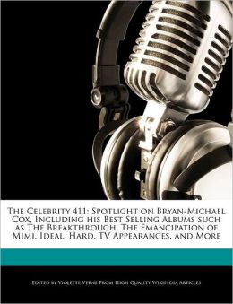 The Celebrity 411: Spotlight on Bryan-Michael Cox, Including his Best Selling Albums such as The Breakthrough, The Emancipation of Mimi, Ideal, Hard, TV Appearances, and More