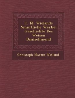 C. M. Wielands s&aumlmtliche Werke: Band XXX. Vermischte Aufs&aumltze (German Edition) Christoph Martin Wieland