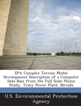 EPA Complex Terrain Model Development Description of a Computer Data Base from the Full Scale Plume Study, Tracy Power Plant, Nevada