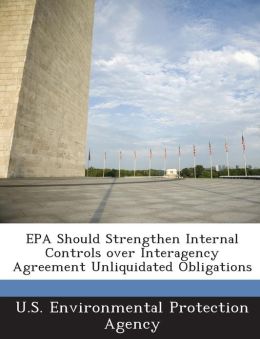 EPA Should Strengthen Internal Controls over Interagency Agreement