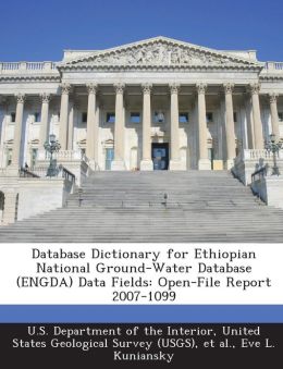 Database Dictionary for Ethiopian National Ground-Water Database (ENGDA) Data Fields: Open-File Report 2007-1099