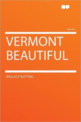Vermont beautiful Wallace Nutting