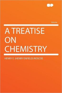 A Treatise on Chemistry