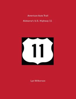 American Auto Trail-Alabama's U.S. Highway 11 Lyn Wilkerson