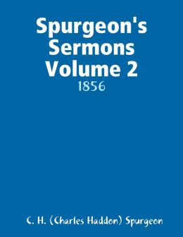 Spurgeon's Sermons Volume 2: 1856