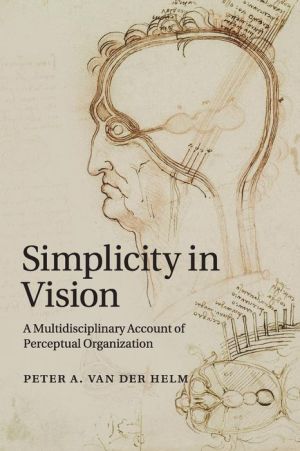 Simplicity in Vision: A Multidisciplinary Account of Perceptual Organization