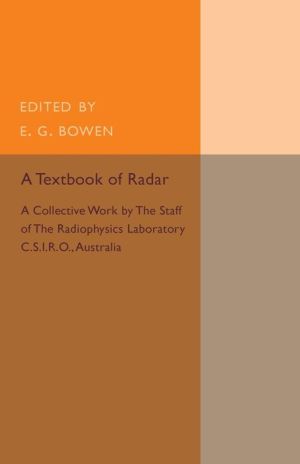 A Textbook of Radar: A Collective Work by the Staff of the Radiophysics Laboratory C.S.I.R.O Australia