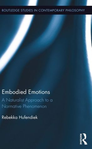Embodied Emotions: A Naturalist Approach to a Normative Phenomenon