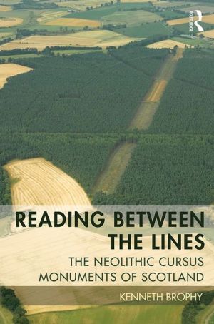 Reading Between the Lines: The Neolithic Cursus Monuments of Scotland