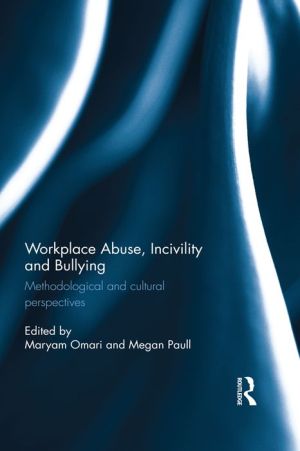 Workplace Abuse, Incivility and Bullying: Methodological and cultural perspectives