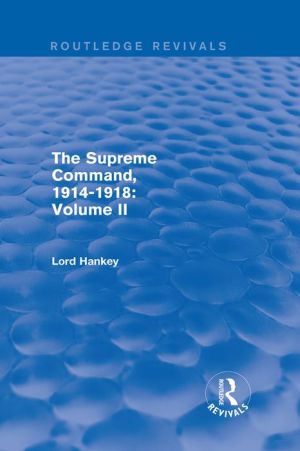 The Supreme Command, 1914-1918 (Routledge Revivals): Volume II
