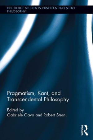 Pragmatism, Kant, and Transcendental Philosophy