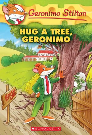 Hug A Tree Geronimo Geronimo Stilton 69 Ebook