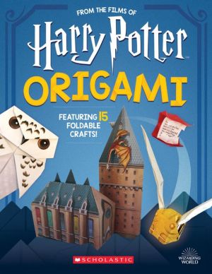 Book Harry Potter Origami: Fifteen Paper-Folding Projects Straight from the Wizarding World! (Harry Potter)