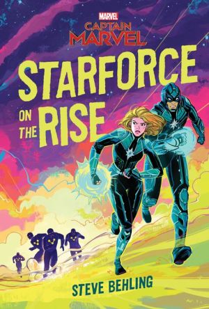 Free download of online books. Captain Marvel: Starforce on the Rise by Steve Behling, Marvel Press Artist