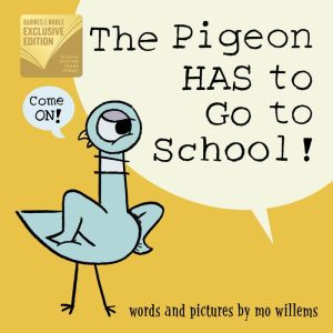 Book The Pigeon HAS to Go to School!