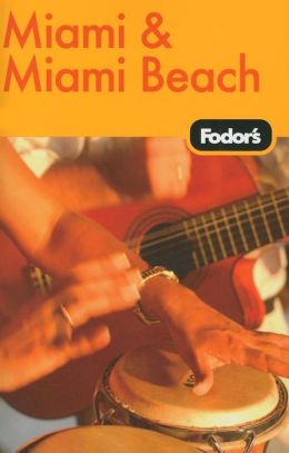 Fodor's Miami and Miami Beach