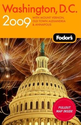 Fodor's Washington, D.C. 2009 with Mount Vernon, Old Town Alexandria & Annapolis