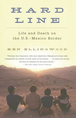 Hard Line: Life and Death on the U. S. - Mexico Border